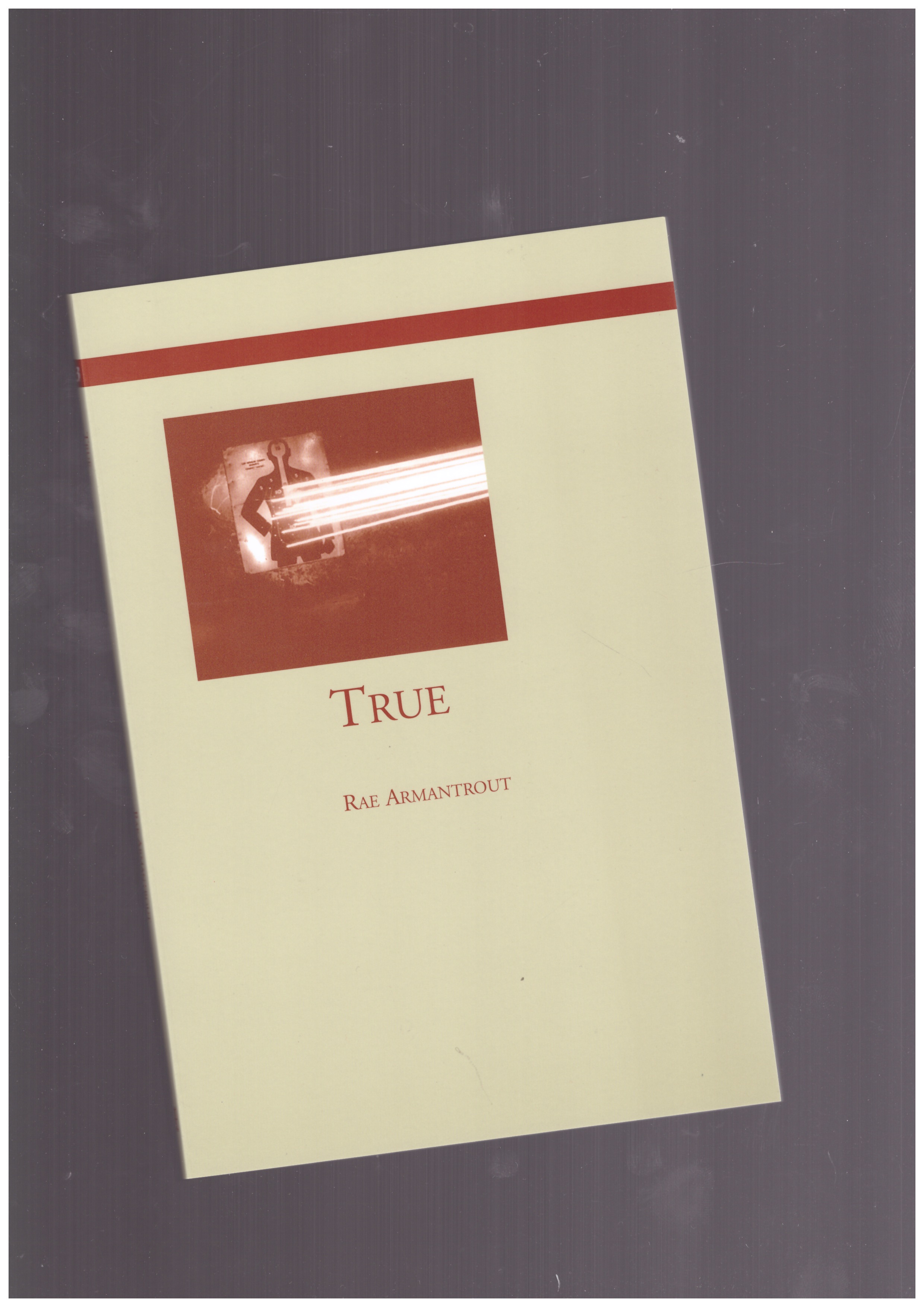 ARMANTROUT, Rae - True